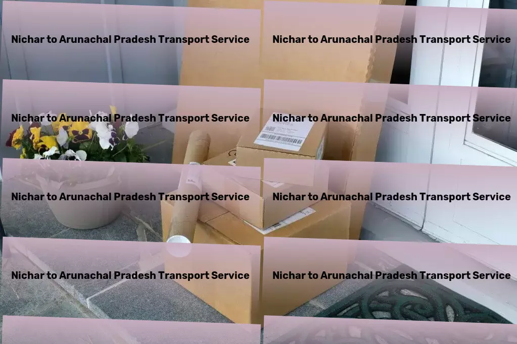 Nichar to Arunachal Pradesh Transport A new era of convenience and efficiency in transporting goods across India begins now. - Customized package logistics