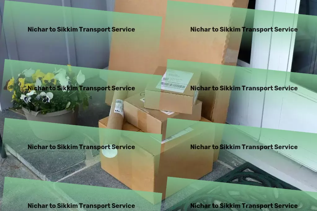 Nichar to Sikkim Transport Where technology meets comfort in commuting! - Freight transport solutions