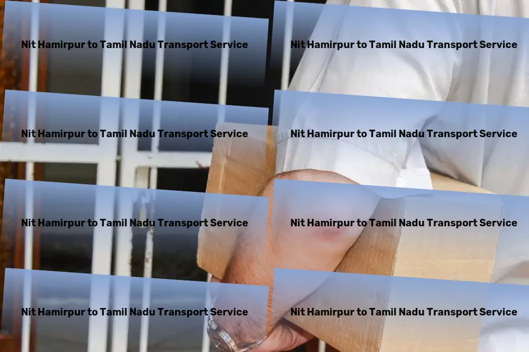 Nit Hamirpur to Tamil Nadu Transport Rapid movers services