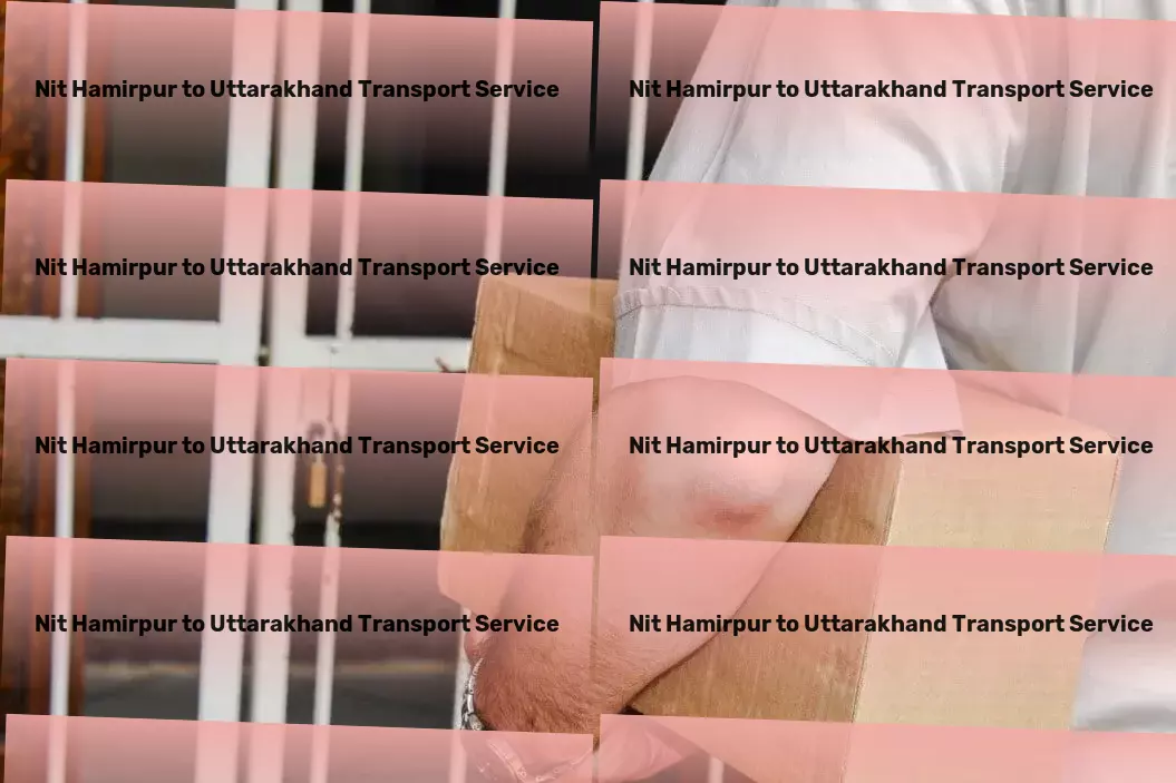 Nit Hamirpur to Uttarakhand Transport Seamless intercity logistics solutions within India. - Transport automation services