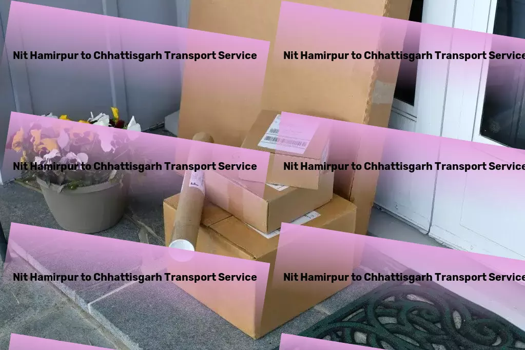 Nit Hamirpur to Chhattisgarh Transport Advanced shipping operations