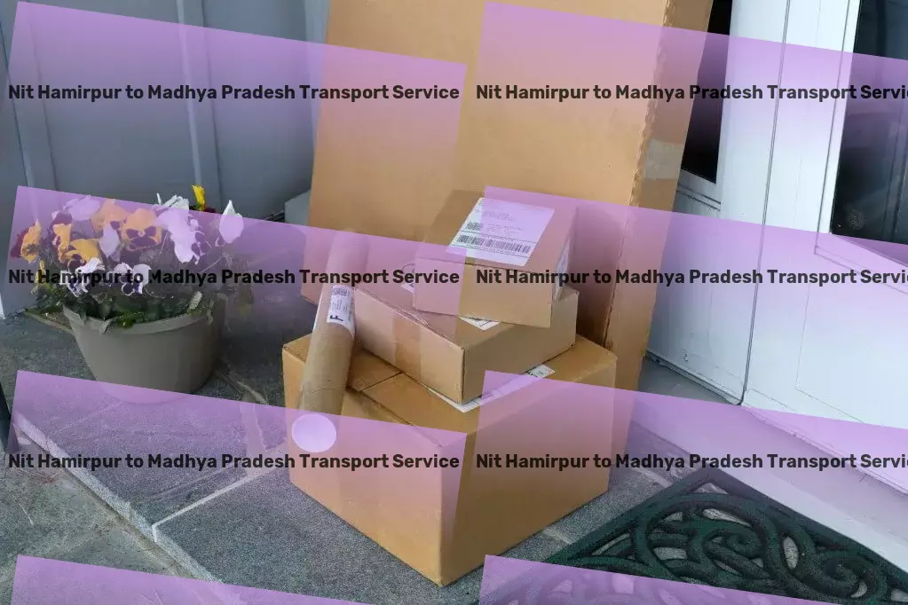 Nit Hamirpur to Madhya Pradesh Transport A legacy of unparalleled service in Indian transportation. - Residential door delivery