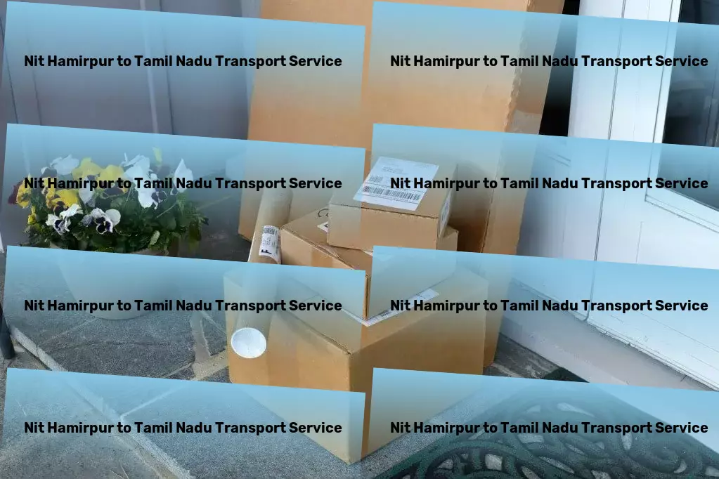 Nit Hamirpur to Tamil Nadu Transport Simplifying transportation across the Indian subcontinent! - National transport operations