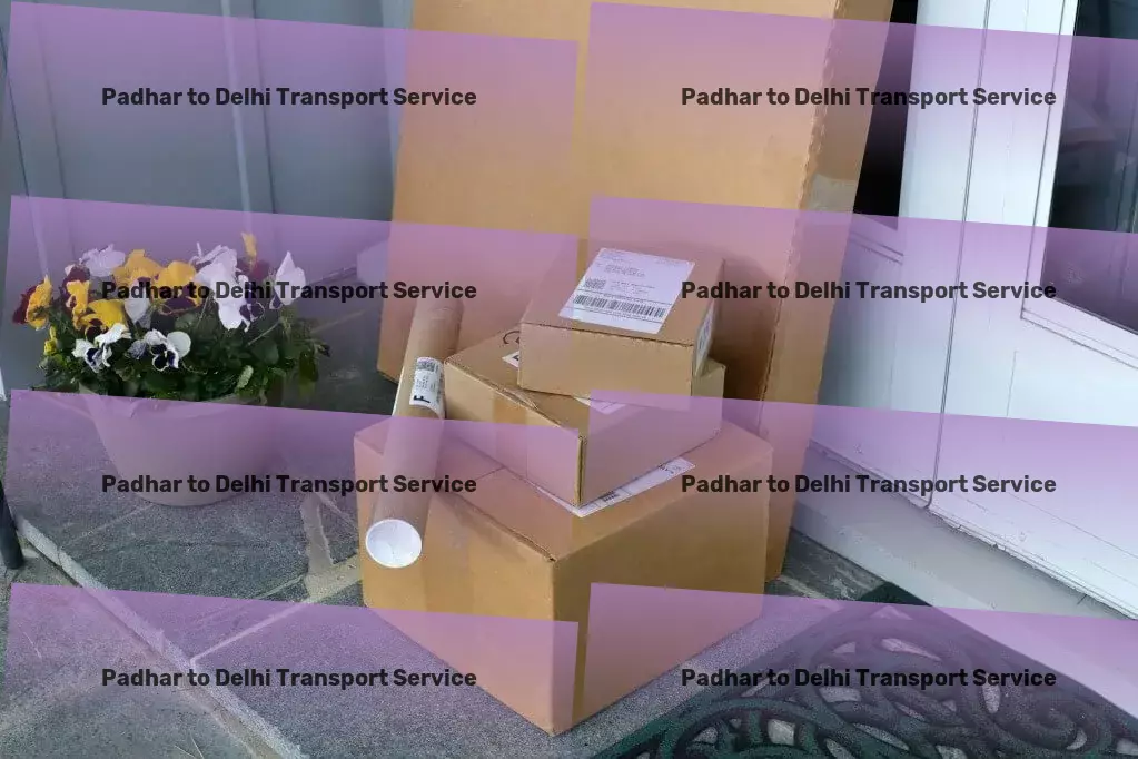 Padhar to Delhi Transport Comprehensive cargo logistics