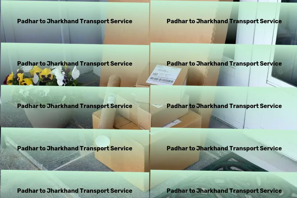 Padhar to Jharkhand Transport Nationwide goods delivery