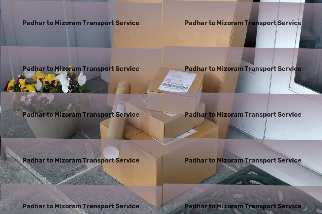 Padhar to Mizoram Transport Reliable and seamless transport solutions across India. - Full-scale logistic solutions