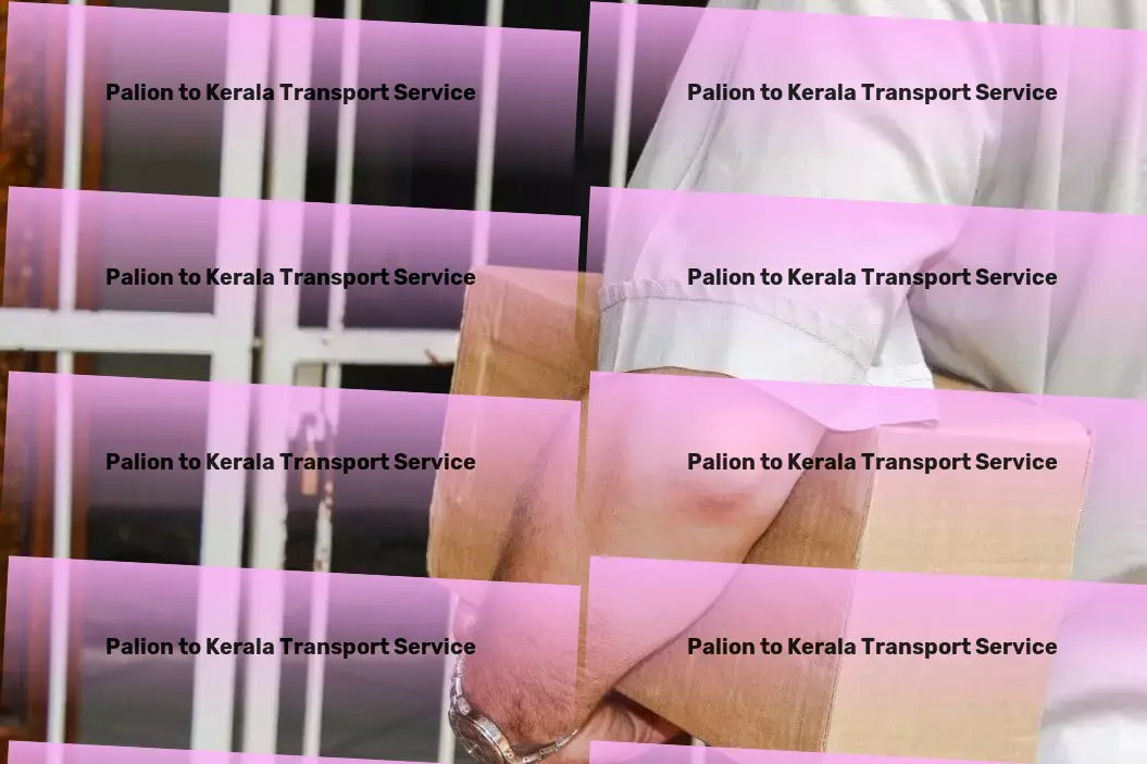 Palion to Kerala Transport Crafting tomorrow's commuting solutions today! - Industrial logistics management