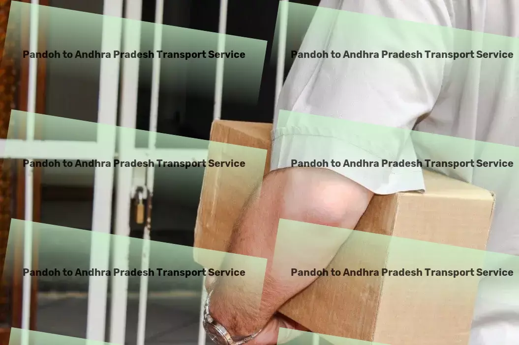 Pandoh to Andhra Pradesh Transport Mastering the art of goods transit within the bustling heart of India. - End-to-end cargo solutions