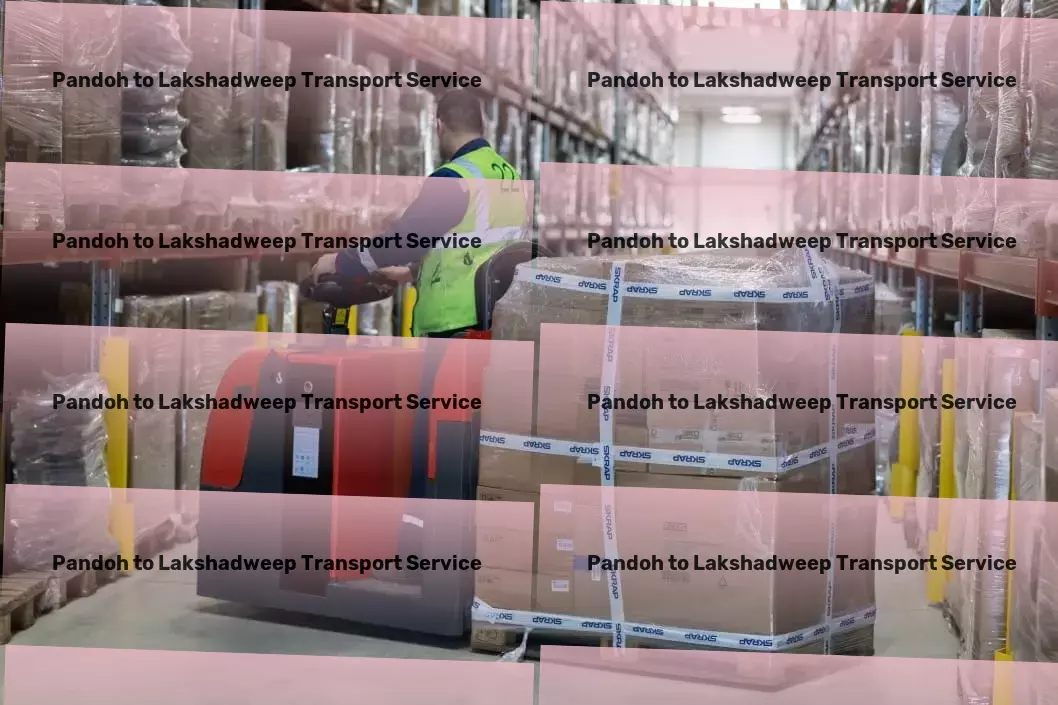 Pandoh to Lakshadweep Transport Nationwide cargo shipment