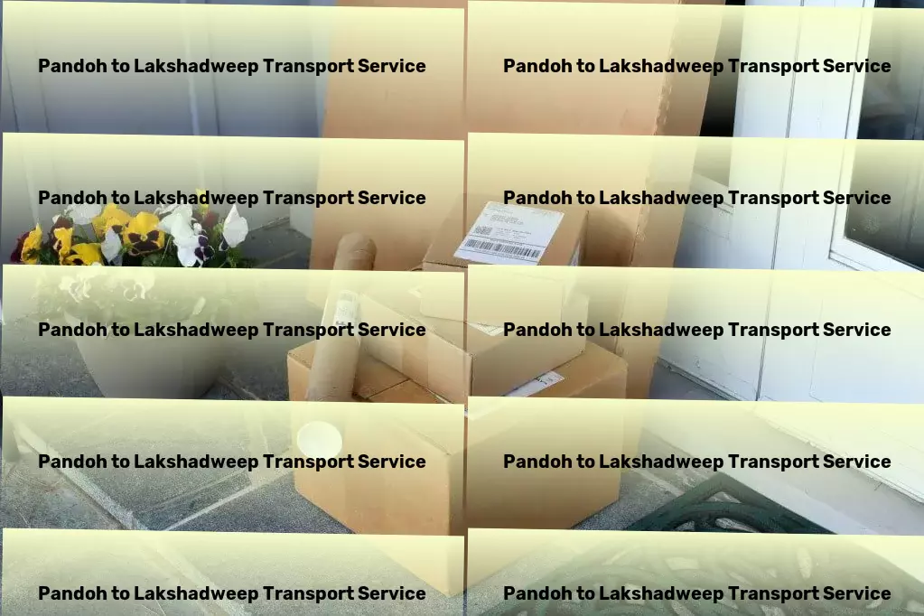 Pandoh to Lakshadweep Transport Express goods relocation