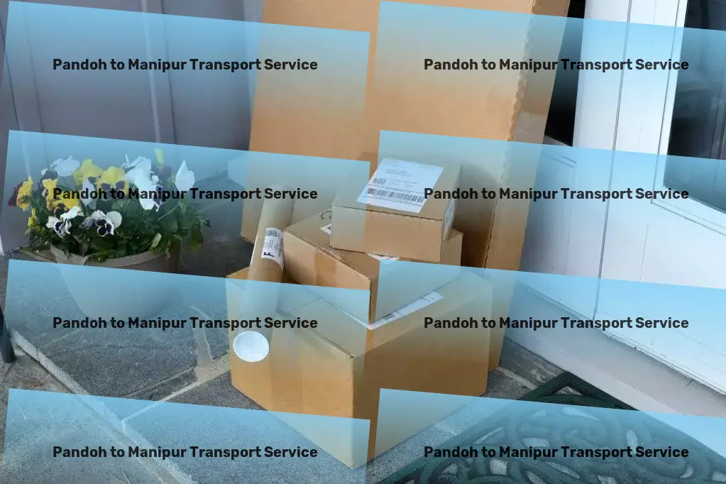 Pandoh to Manipur Transport Advanced movers and packers