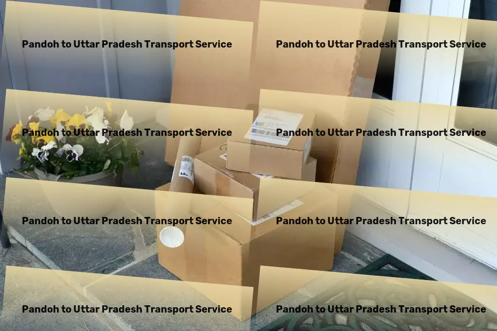 Pandoh to Uttar Pradesh Transport Crafting tomorrow's commuting solutions today! - High-volume cargo transport