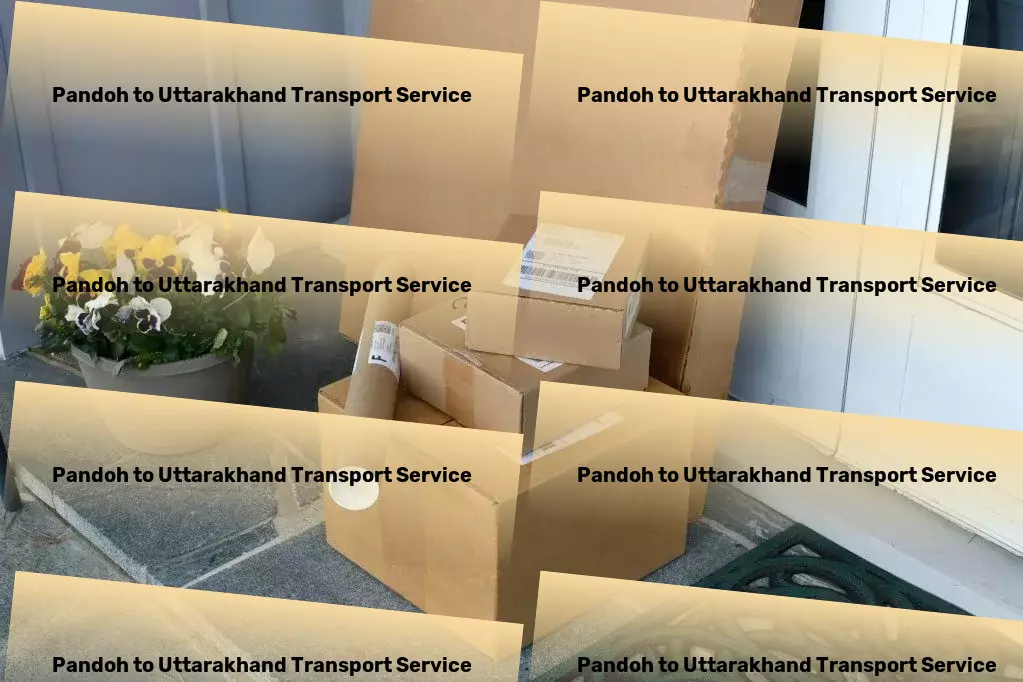 Pandoh to Uttarakhand Transport Commute smarter, not harder, with our innovative solutions! - Commercial logistics provider