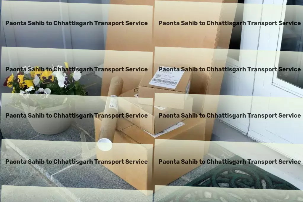 Paonta Sahib to Chhattisgarh Transport From loading dock to doorstep, perfection in every step within India. - Efficient moving solutions