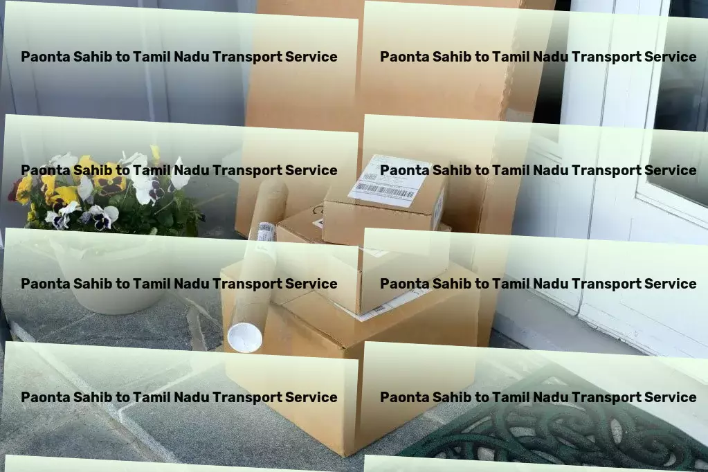 Paonta Sahib to Tamil Nadu Transport Optimize your supply chain like never before with our smart logistics solutions! - High-capacity package delivery