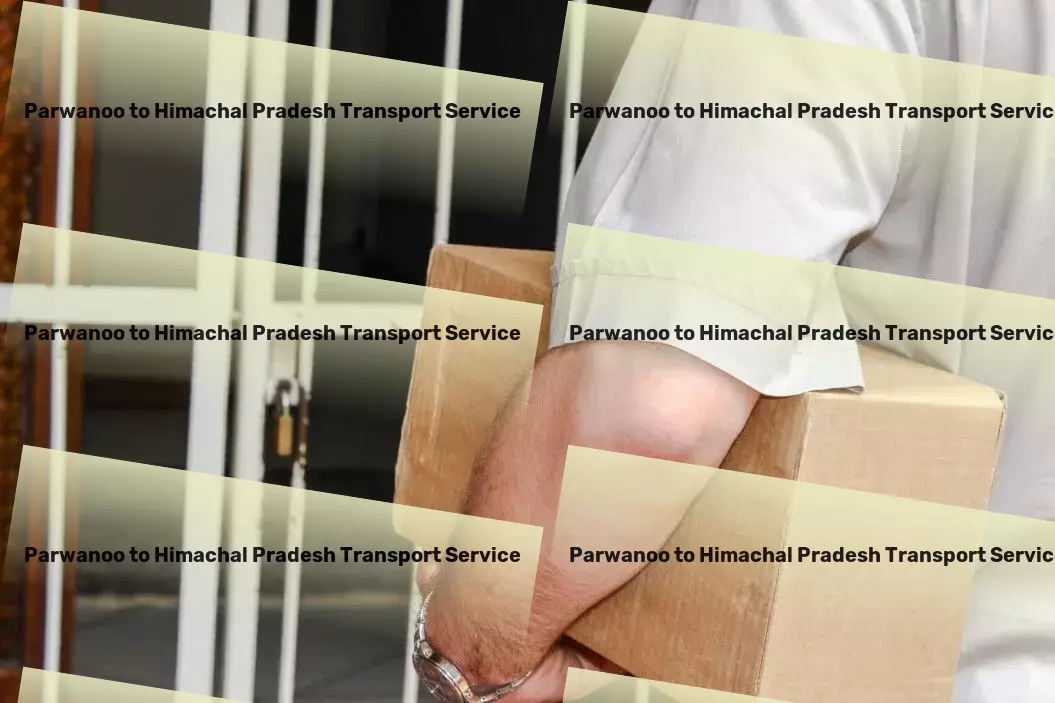 Parwanoo to Himachal Pradesh Transport Specialized freight operations