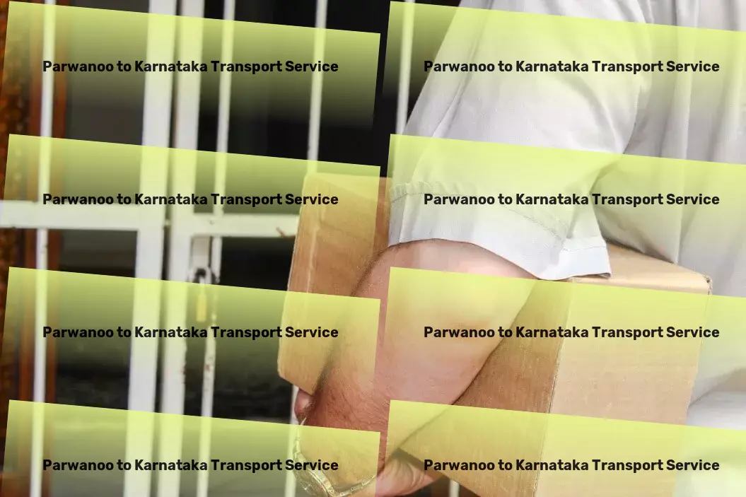 Parwanoo to Karnataka Transport Your competitive edge in the Indian logistics arena! - Rapid freight forwarding