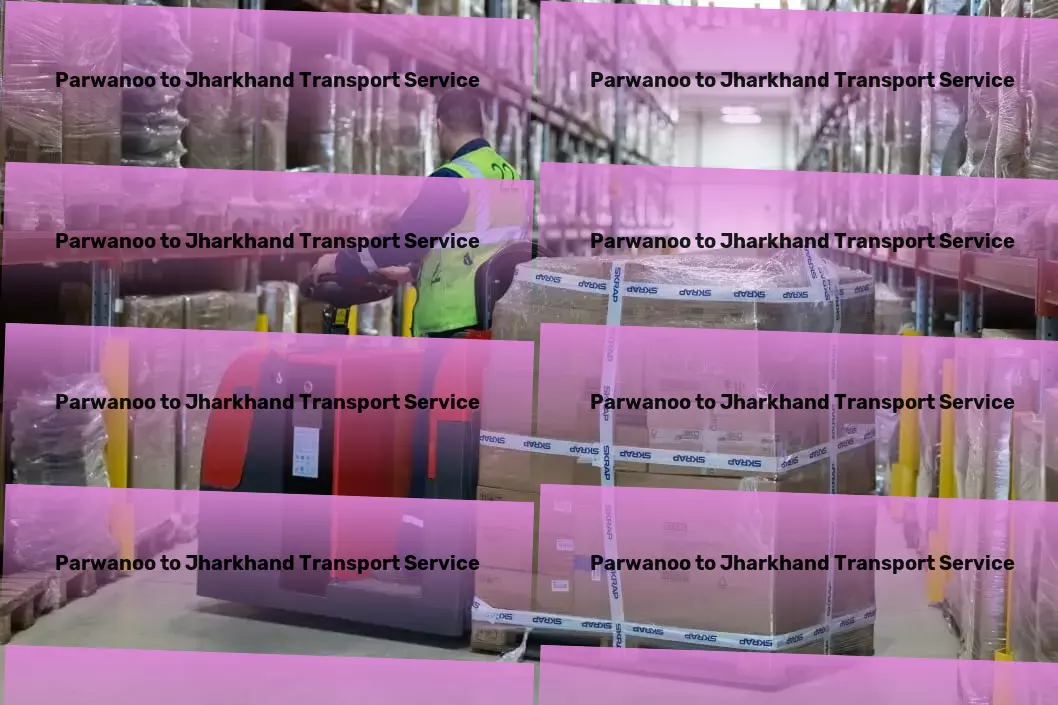 Parwanoo to Jharkhand Transport Advance your business with our transformative transport services in India. - Comprehensive cargo logistics