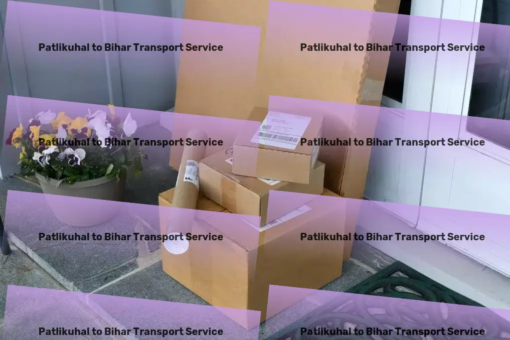 Patlikuhal to Bihar Transport Easier, faster, better: Your goods on the move in India! - Courier delivery operations