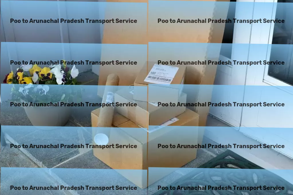 Poo to Arunachal Pradesh Transport Custom freight solutions