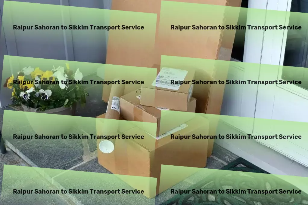 Raipur Sahoran to Sikkim Transport Multi-destination shipping