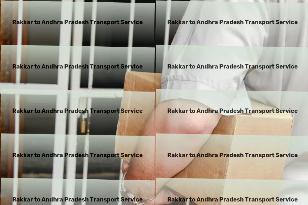 Rakkar to Andhra Pradesh Transport Your shipments, our expertise: Winning together in India. - National goods solutions