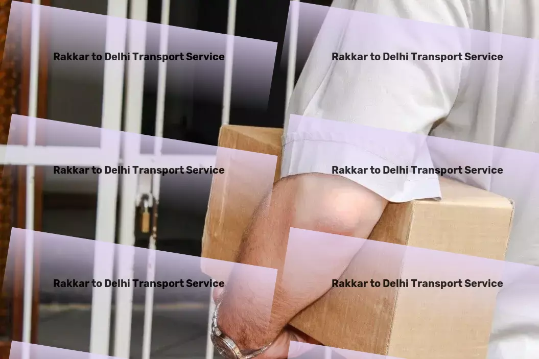 Rakkar to Delhi Transport Dive into DIY projects to personalize your home! - High-capacity goods logistics