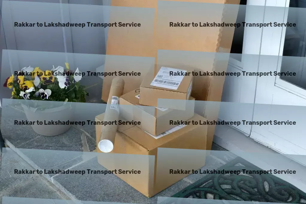 Rakkar to Lakshadweep Transport Moving forward in creating joyful everyday travels. - Heavy load freight solutions