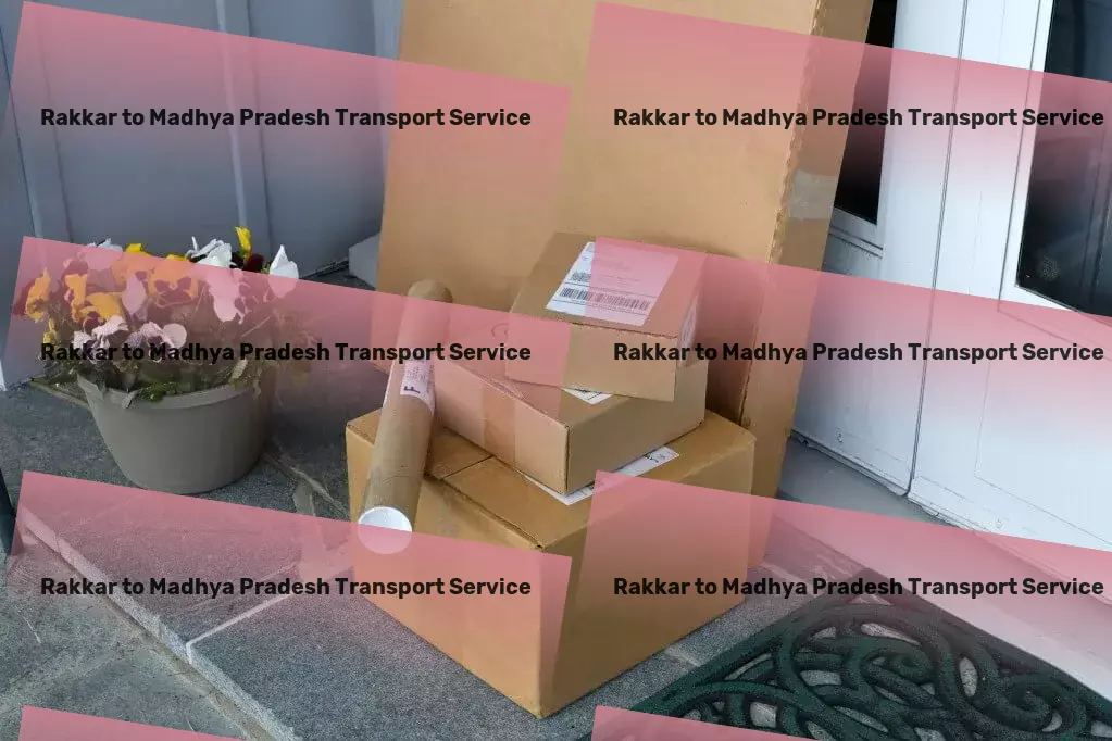 Rakkar to Madhya Pradesh Transport Optimize your logistics strategy with our Indian expertise. - Custom logistics solutions