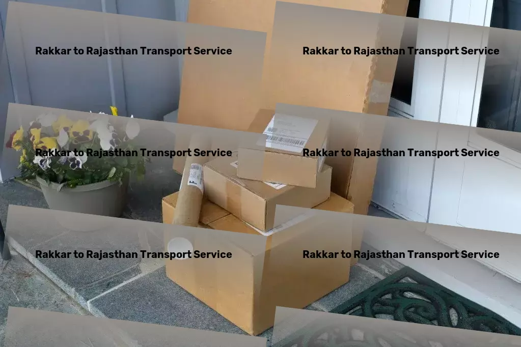 Rakkar to Rajasthan Transport Multi-regional freight forwarding