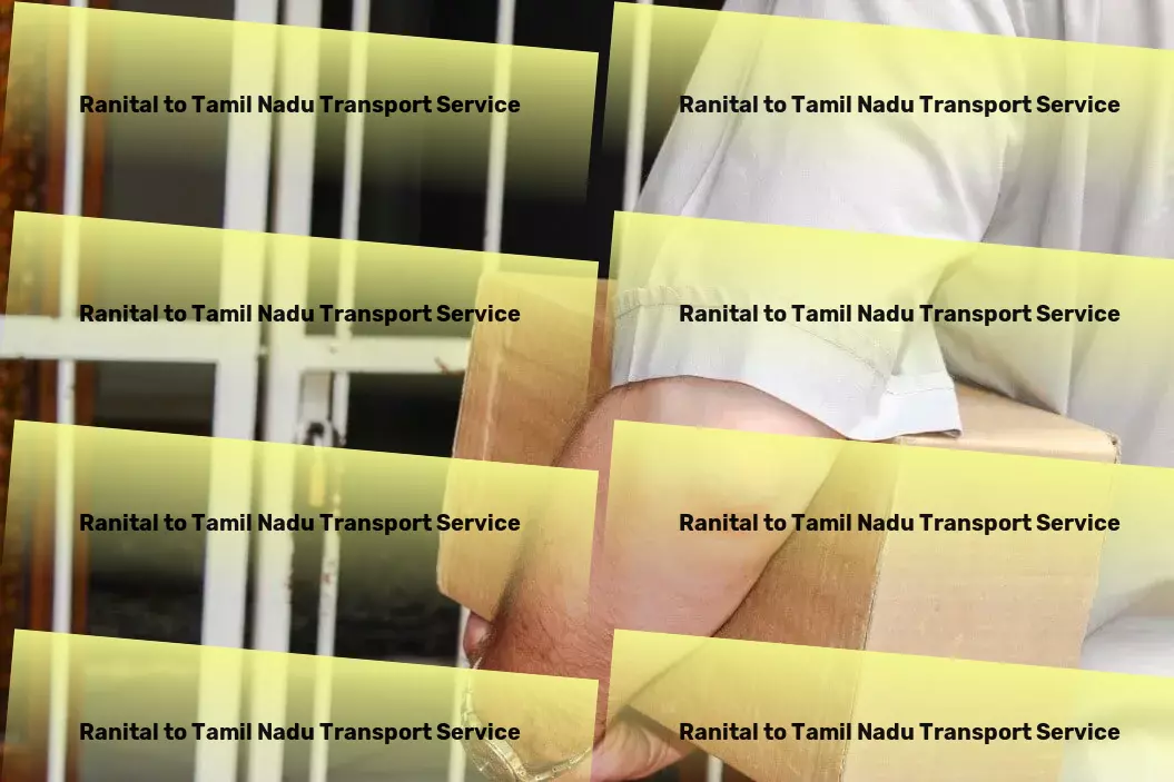 Ranital to Tamil Nadu Transport Quick cargo services