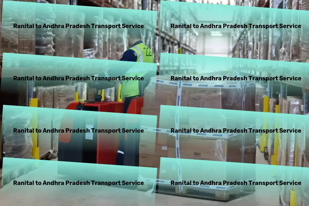 Ranital to Andhra Pradesh Transport Easily navigate India's transportation challenges with us on your side! - High volume transport services