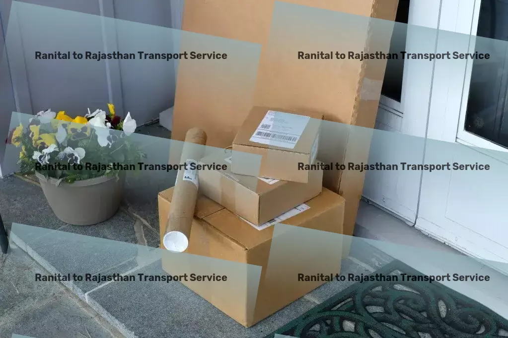 Ranital to Rajasthan Transport Discover unparalleled logistics support tailored for the Indian market. - Local moving solutions