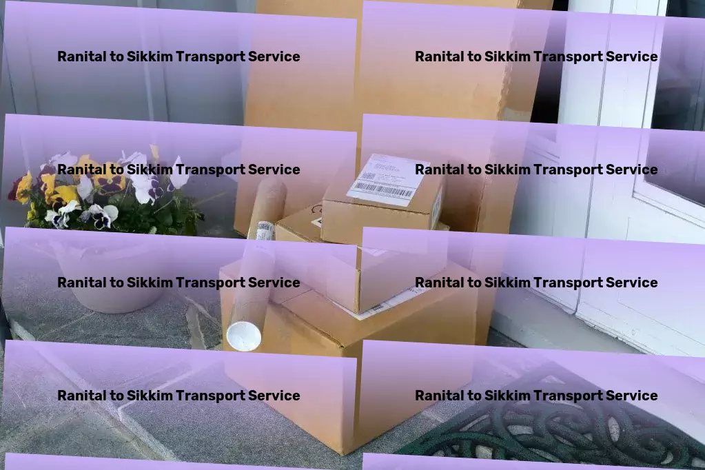 Ranital to Sikkim Transport Optimize your logistics with our top-notch Indian transport services! - Custom goods shipment services