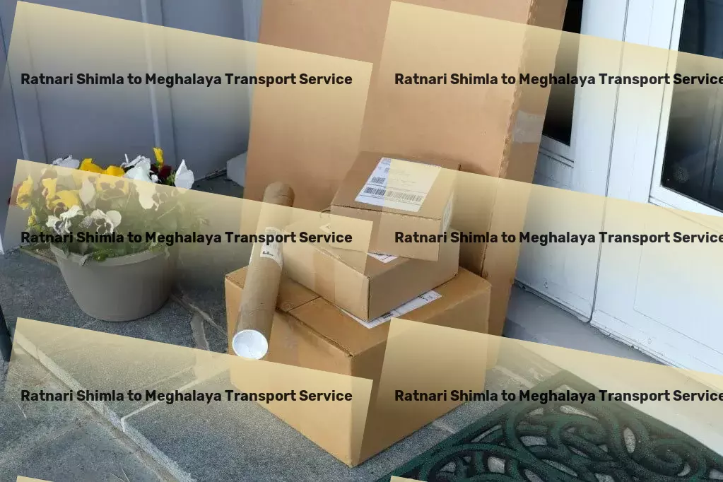 Ratnari Shimla to Meghalaya Transport Nationwide freight dispatch